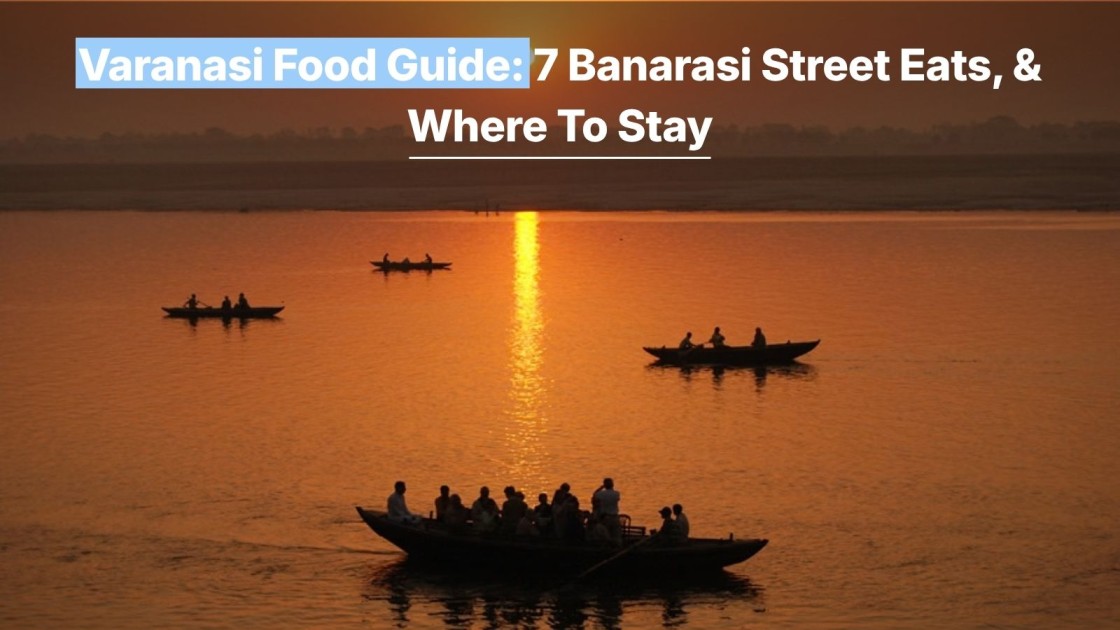 varanasi food guide and where to stay