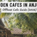 Hidden Cafes in Anjuna Offbeat Cafe Guide (2026)