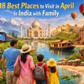 best places to visit in april in India