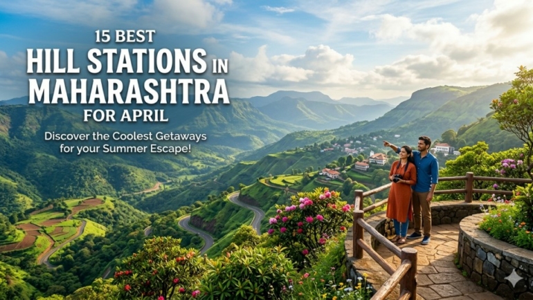 hillstations in maharashtra in april may 2026