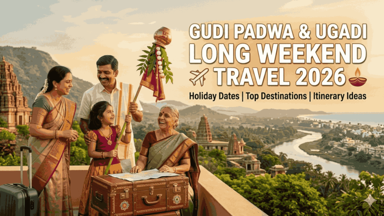 Gudi padwa and Ugadi long travel plans