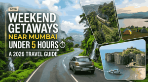 Weekend Getaways Near Mumbai Under 5 Hours (A 2026 Travel Guide)