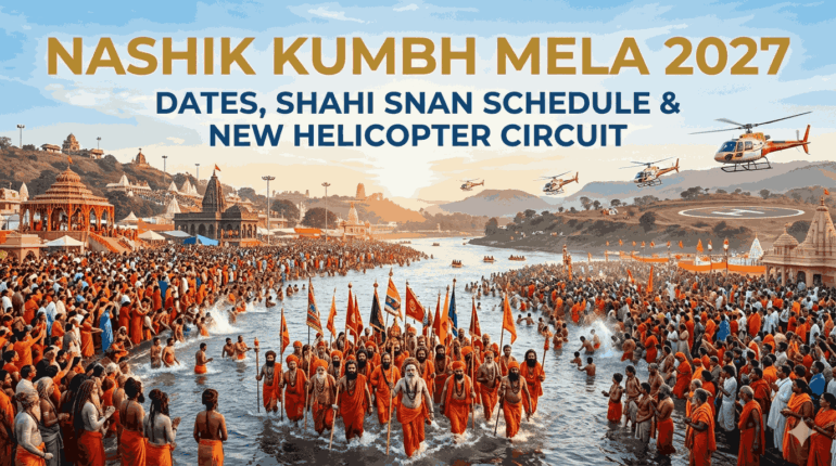 When Is the Nashik Kumbh Mela 2027? | Dates, Shahi Snan Schedule & New Helicopter Pilgrimage Circuit