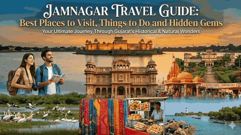 Jamnagar Travel Guide: Best Places to Visit, Things to Do & Hidden Gems