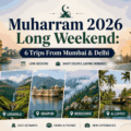 Moharram 2026 Long Weekend: Date & 6 Quick Trips From Mumbai and Delhi