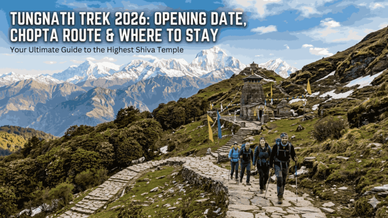 Tungnath Trek 2026: Opening Date, Chopta Route & Where to Stay