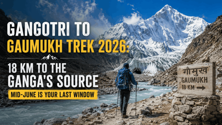 Gangotri to Gaumukh Trek 2026