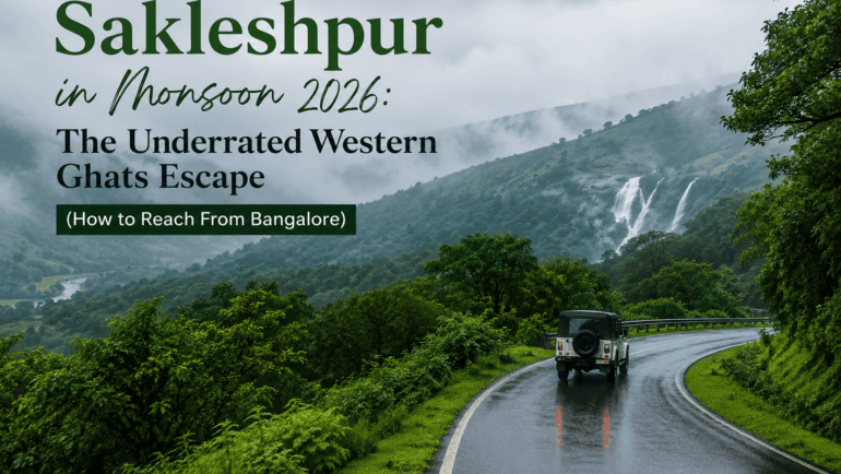Sakleshpur in Monsoon 2026: The Underrated Western Ghats Escape (How to Reach From Bangalore)