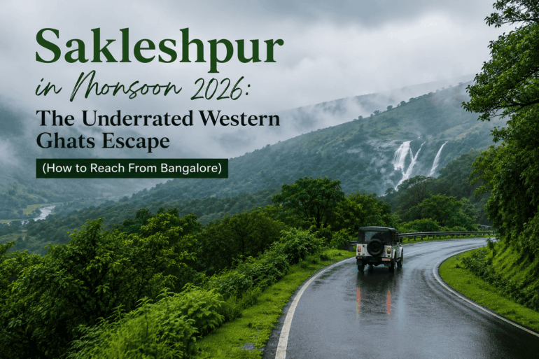 Sakleshpur in Monsoon 2026: The Underrated Western Ghats Escape (How to Reach From Bangalore)