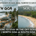 North Goa vs South Goa in Monsoon 2026