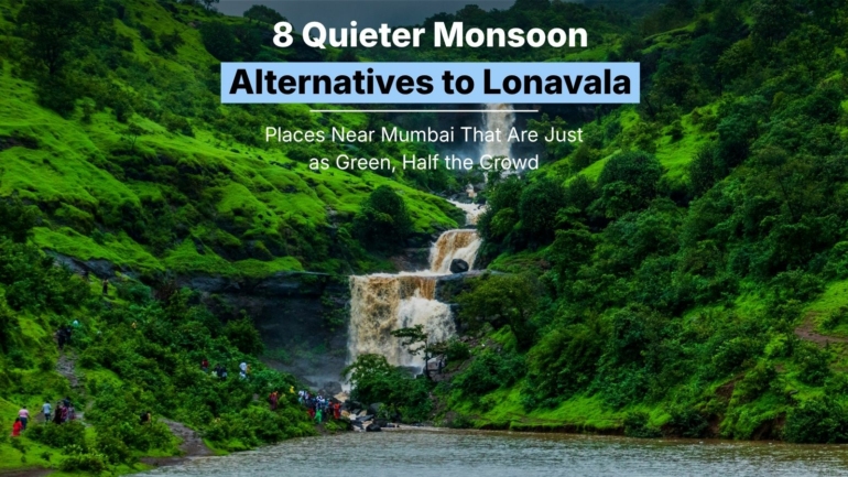 monsoon alternatives to Lonavala
