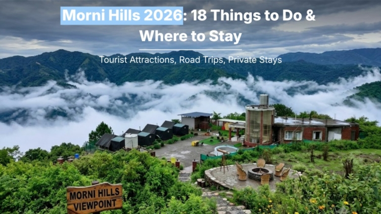things to do in morni hills in monsoon 2026