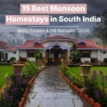 homestays in south india, best places to stay in monsoon in india