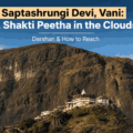 Saptashrungi Devi, Vani: A Shakti Peetha in the Clouds — Darshan & How to Reach
