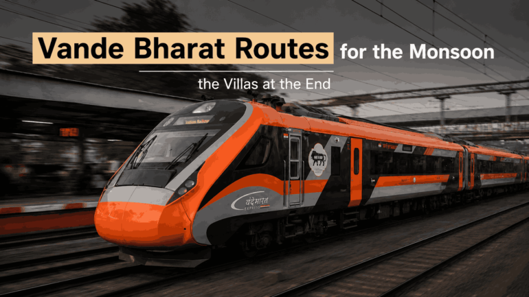 scenic Vande Bharat routes monsoon