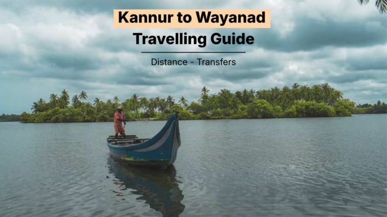 Kannur to Wayanad: 115 km, ~3 hrs & Airport-Transfer Guide