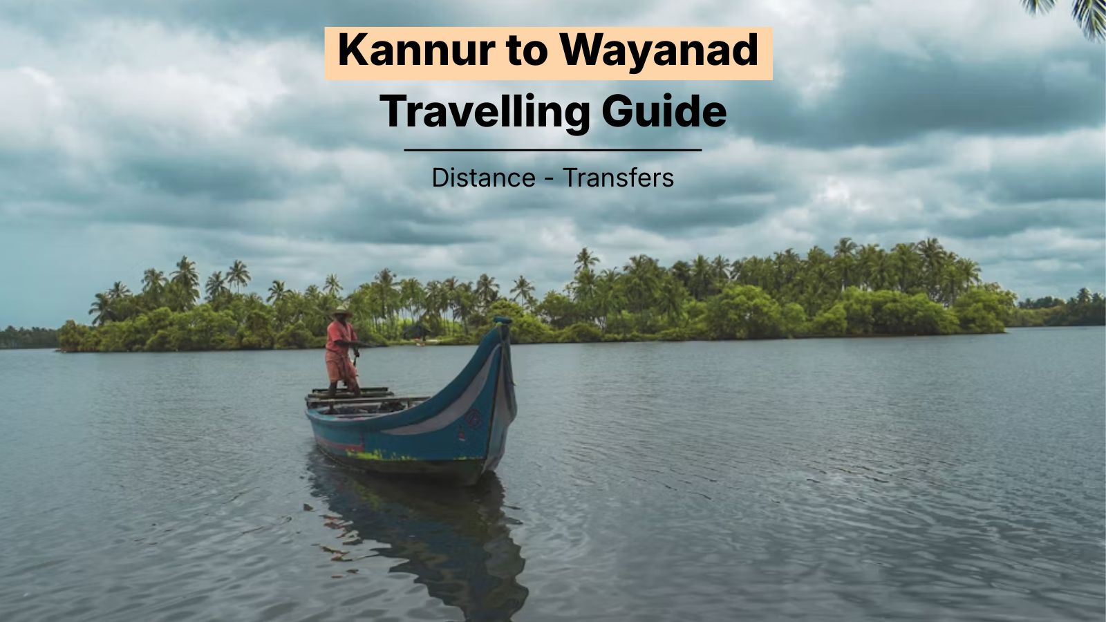 Kannur to Wayanad: 115 km, ~3 hrs & Airport-Transfer Guide