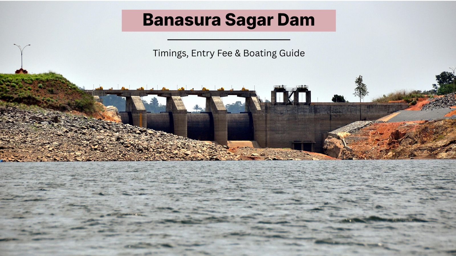 Banasura Sagar Dam: Timings, Entry Fee & Boating Guide