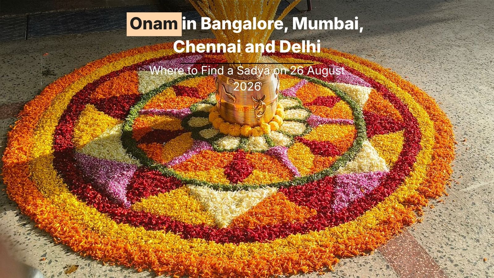 Onam in Bangalore, Chennai, Mumbai & Delhi